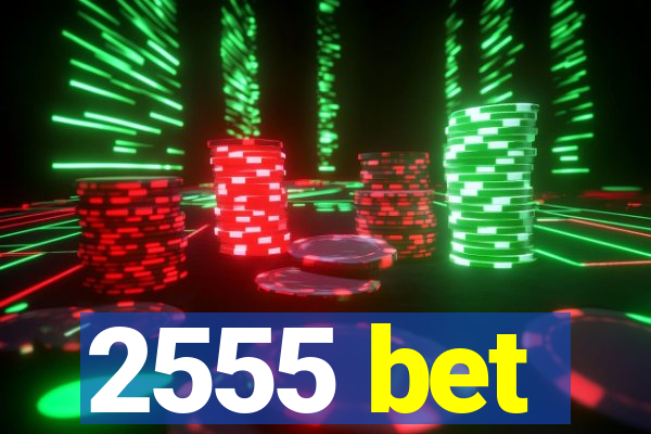 2555 bet